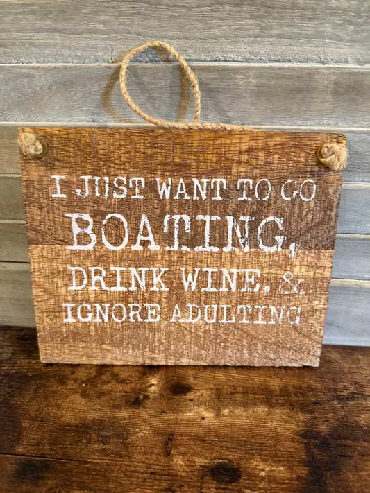 Rustic Boating Sign – “I Just Want to Go Boating, Drink Wine & Ignore Adulting” Coastal Wall Décor